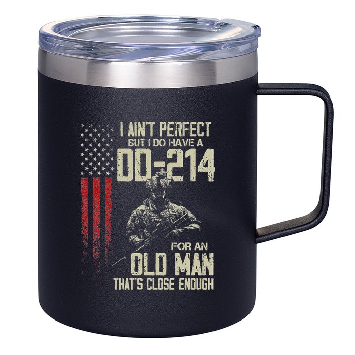 I AinT Perfect But I Do Have A Dd 214 For An Old Man 12oz Stainless Steel Coffee Mug