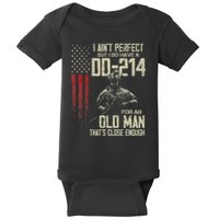I AinT Perfect But I Do Have A Dd 214 For An Old Man Baby Bodysuit