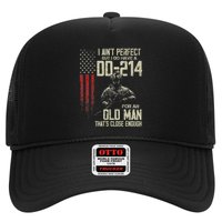 I AinT Perfect But I Do Have A Dd 214 For An Old Man Trucker Hat