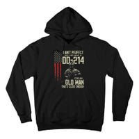 I AinT Perfect But I Do Have A Dd 214 For An Old Man Tall Hoodie
