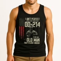 I AinT Perfect But I Do Have A Dd 214 For An Old Man Tank Top