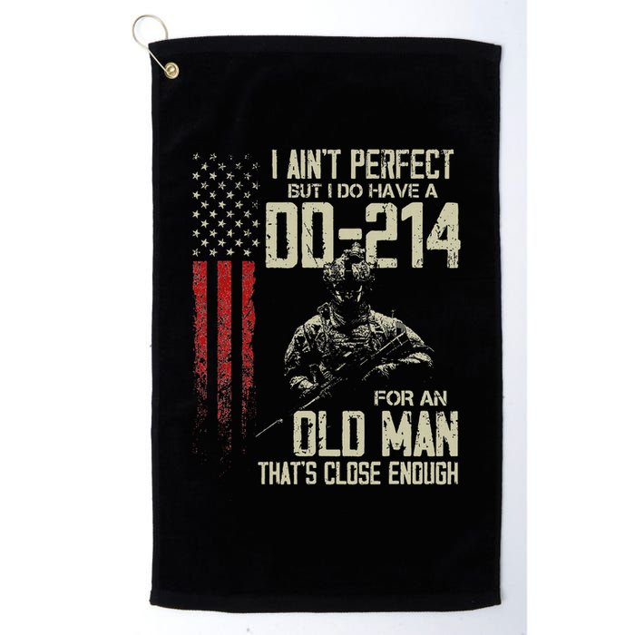 I AinT Perfect But I Do Have A Dd 214 For An Old Man Golf Towel