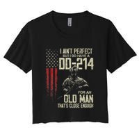 I AinT Perfect But I Do Have A Dd 214 For An Old Man Crop Top