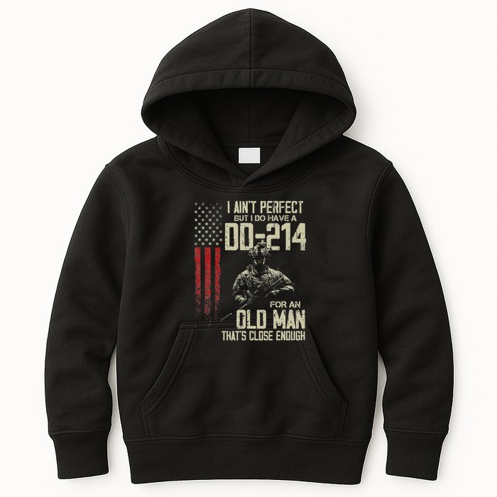 I AinT Perfect But I Do Have A Dd 214 For An Old Man Kids Hoodie