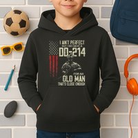 I AinT Perfect But I Do Have A Dd 214 For An Old Man Kids Hoodie
