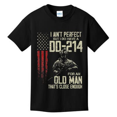 I AinT Perfect But I Do Have A Dd 214 For An Old Man Kids T-Shirt