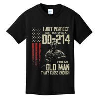 I AinT Perfect But I Do Have A Dd 214 For An Old Man Kids T-Shirt