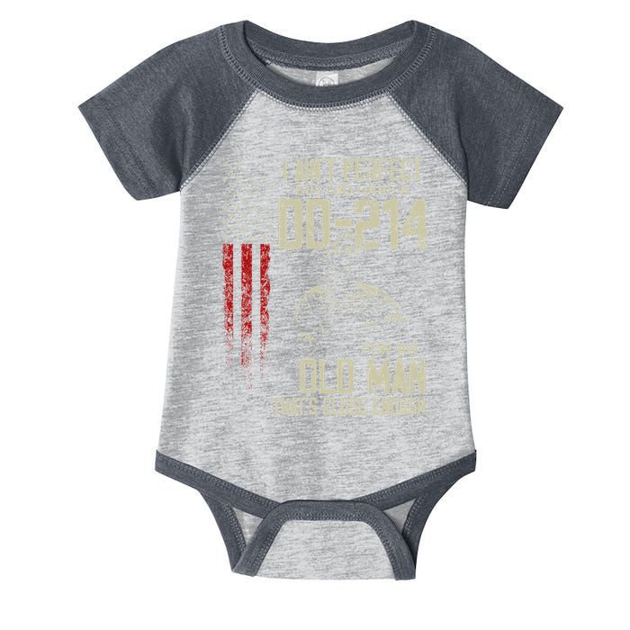 I AinT Perfect But I Do Have A Dd 214 For An Old Man Infant Baby Jersey Bodysuit