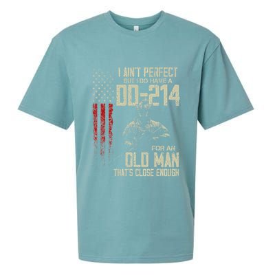 I AinT Perfect But I Do Have A Dd 214 For An Old Man Sueded Cloud Jersey T-Shirt