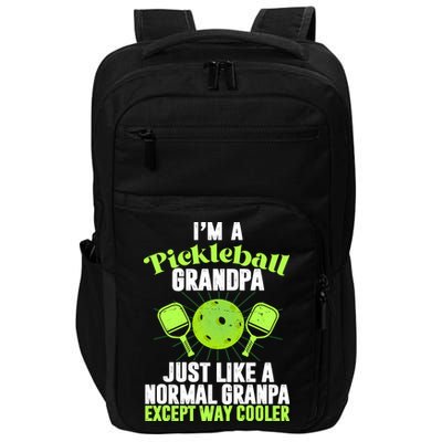 I'm A Pickleball Grandpa Just Like A Normal Grandpa Except Way Cooler Impact Tech Backpack