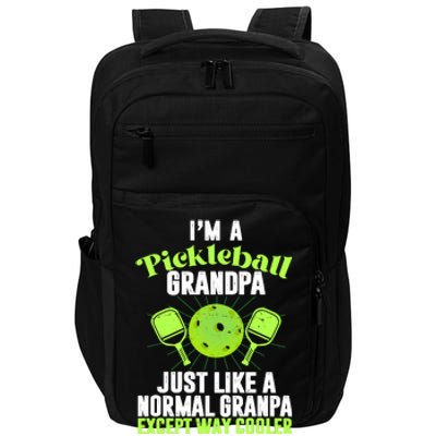 I'm A Pickleball Grandpa Just Like A Normal Grandpa Except Way Cooler Impact Tech Backpack