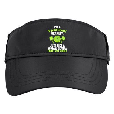 I'm A Pickleball Grandpa Just Like A Normal Grandpa Except Way Cooler Adult Drive Performance Visor
