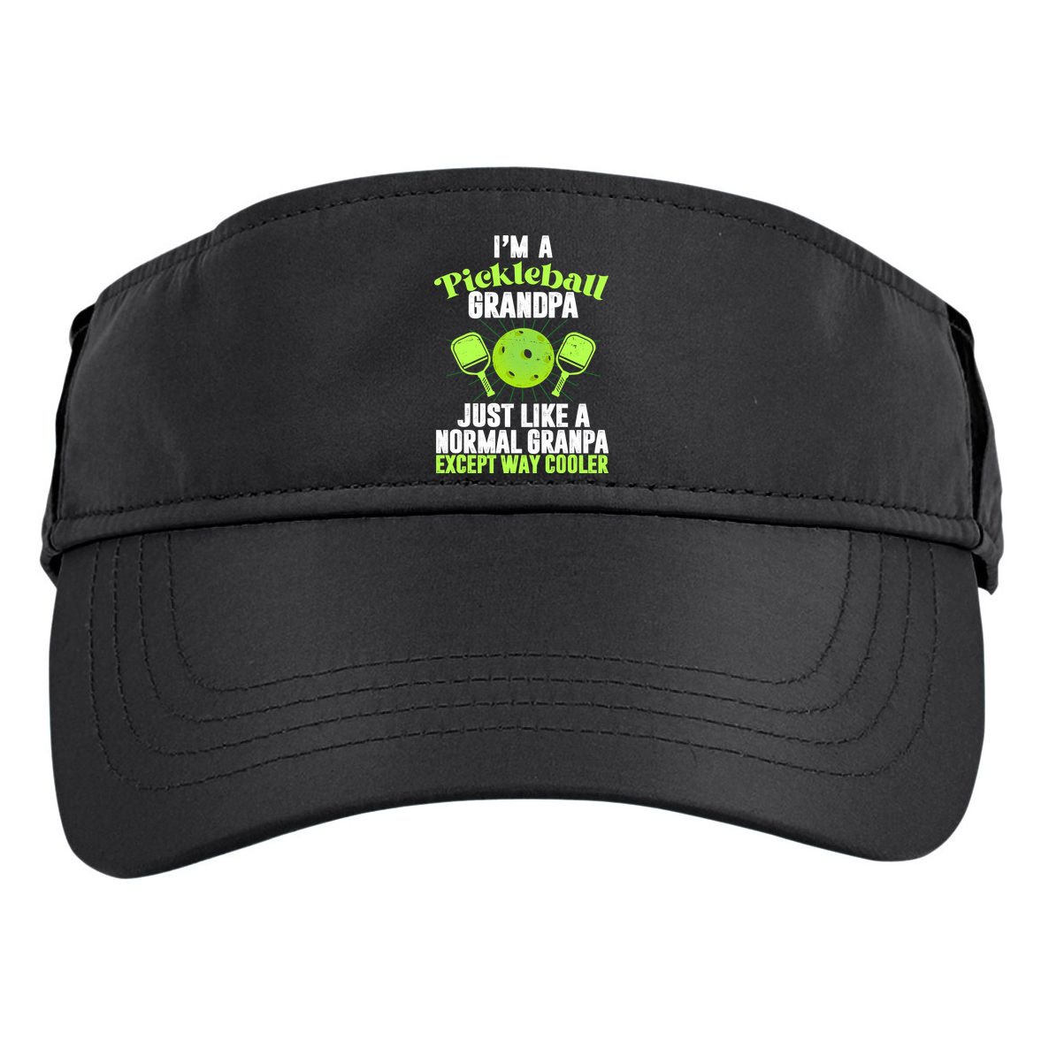 I'm A Pickleball Grandpa Just Like A Normal Grandpa Except Way Cooler Adult Drive Performance Visor
