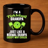 I'm A Pickleball Grandpa Just Like A Normal Grandpa Except Way Cooler 11oz C Handle Ceramic Mug
