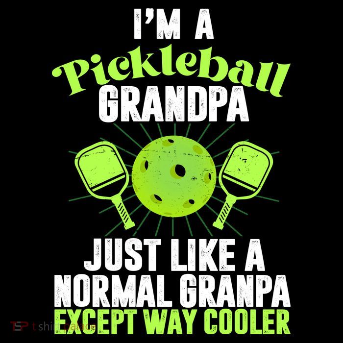 I'm A Pickleball Grandpa Just Like A Normal Grandpa Except Way Cooler Tank Top