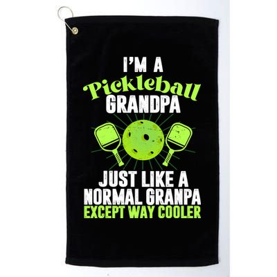 I'm A Pickleball Grandpa Just Like A Normal Grandpa Except Way Cooler Golf Towel