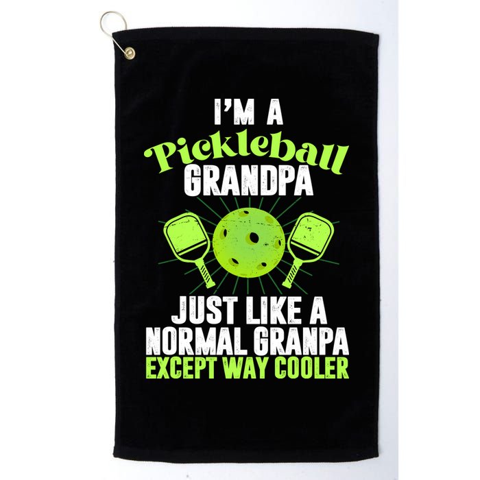 I'm A Pickleball Grandpa Just Like A Normal Grandpa Except Way Cooler Golf Towel