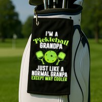 I'm A Pickleball Grandpa Just Like A Normal Grandpa Except Way Cooler Golf Towel