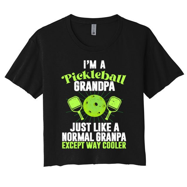 I'm A Pickleball Grandpa Just Like A Normal Grandpa Except Way Cooler Crop Top