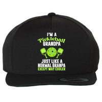 I'm A Pickleball Grandpa Just Like A Normal Grandpa Except Way Cooler Wool Snapback Cap