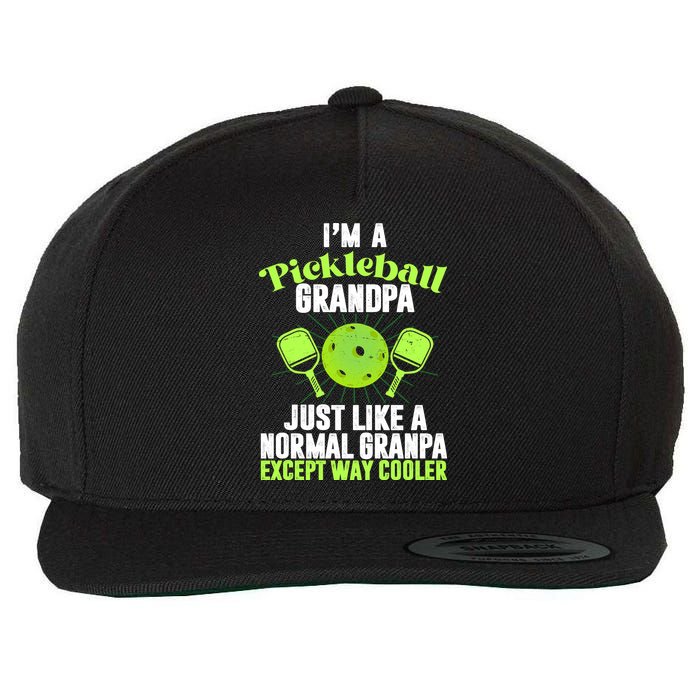 I'm A Pickleball Grandpa Just Like A Normal Grandpa Except Way Cooler Wool Snapback Cap