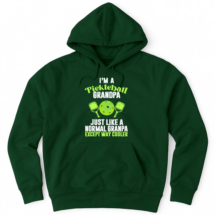 I'm A Pickleball Grandpa Just Like A Normal Grandpa Except Way Cooler Hoodie