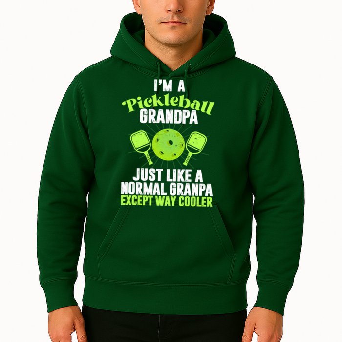 I'm A Pickleball Grandpa Just Like A Normal Grandpa Except Way Cooler Hoodie