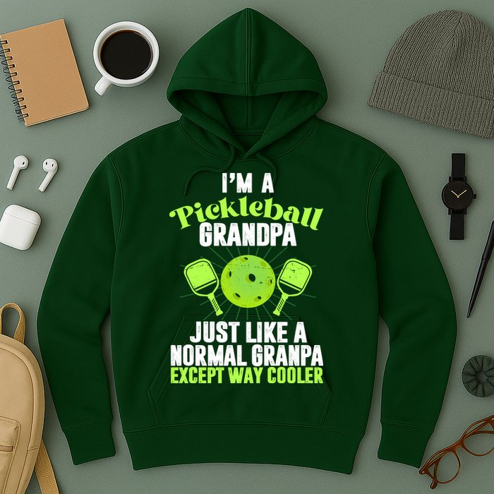 I'm A Pickleball Grandpa Just Like A Normal Grandpa Except Way Cooler Hoodie