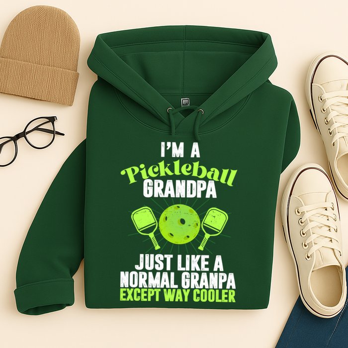 I'm A Pickleball Grandpa Just Like A Normal Grandpa Except Way Cooler Hoodie