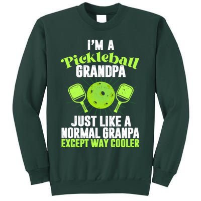 I'm A Pickleball Grandpa Just Like A Normal Grandpa Except Way Cooler Sweatshirt