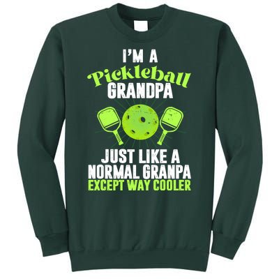 I'm A Pickleball Grandpa Just Like A Normal Grandpa Except Way Cooler Sweatshirt