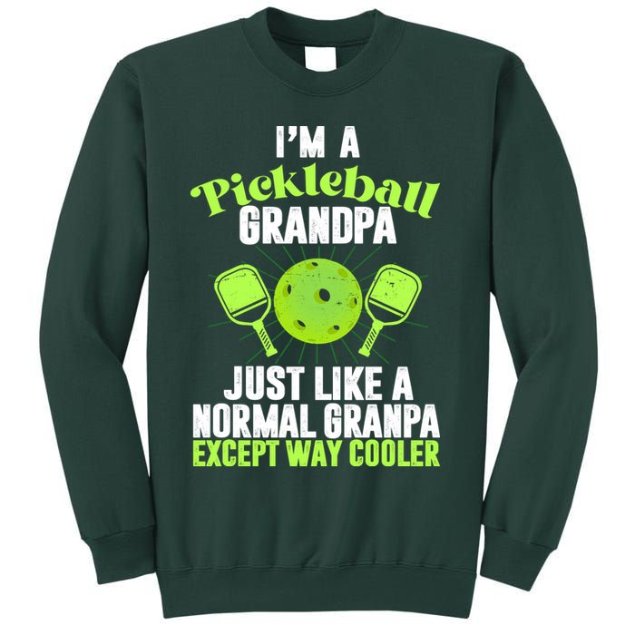 I'm A Pickleball Grandpa Just Like A Normal Grandpa Except Way Cooler Sweatshirt