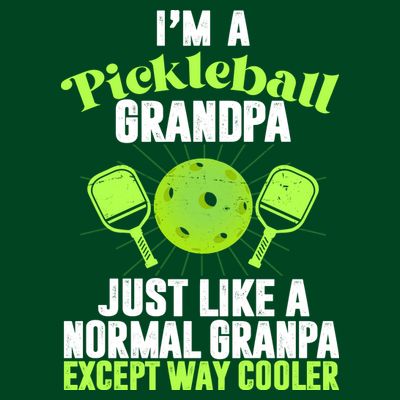 I'm A Pickleball Grandpa Just Like A Normal Grandpa Except Way Cooler T-Shirt