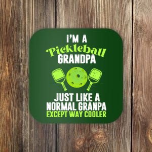 I'm A Pickleball Grandpa Just Like A Normal Grandpa Except Way Cooler Coaster