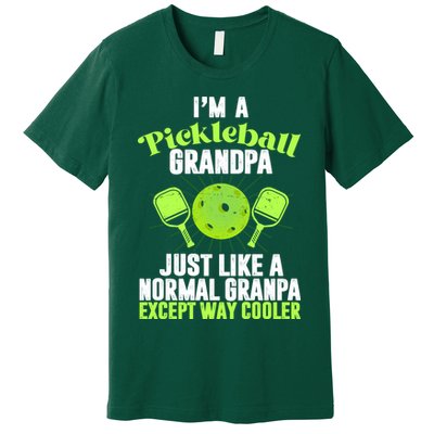 I'm A Pickleball Grandpa Just Like A Normal Grandpa Except Way Cooler Premium T-Shirt