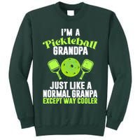 I'm A Pickleball Grandpa Just Like A Normal Grandpa Except Way Cooler Tall Sweatshirt