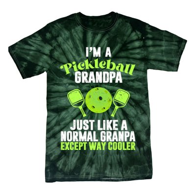 I'm A Pickleball Grandpa Just Like A Normal Grandpa Except Way Cooler Tie-Dye T-Shirt