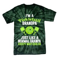 I'm A Pickleball Grandpa Just Like A Normal Grandpa Except Way Cooler Tie-Dye T-Shirt