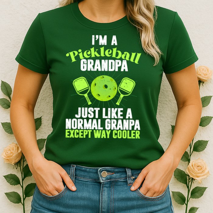 I'm A Pickleball Grandpa Just Like A Normal Grandpa Except Way Cooler Womens T-Shirt