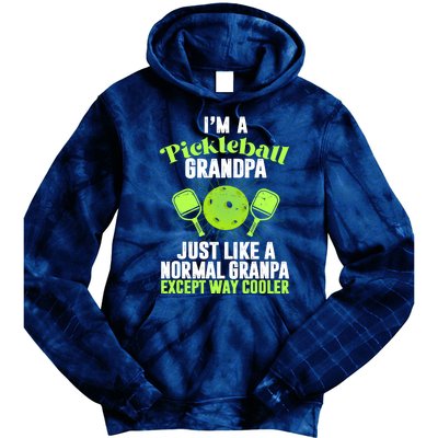 I'm A Pickleball Grandpa Just Like A Normal Grandpa Except Way Cooler Tie Dye Hoodie