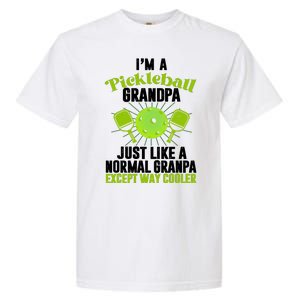 I'm A Pickleball Grandpa Just Like A Normal Grandpa Except Way Cooler Garment-Dyed Heavyweight T-Shirt