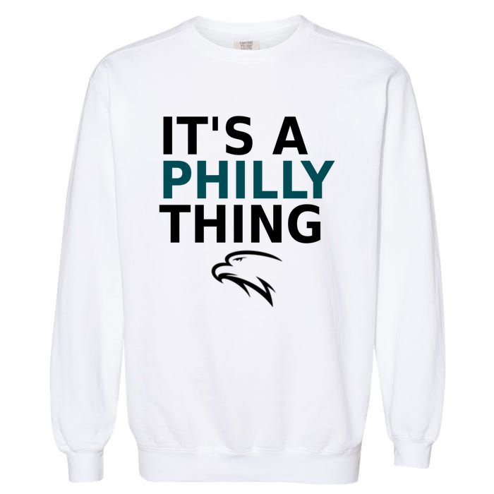 Its A Philly Thing Trending It's A Philly Thing Philadelphia Fan Garment-Dyed Sweatshirt