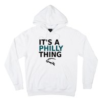 Its A Philly Thing Trending It's A Philly Thing Philadelphia Fan Hoodie