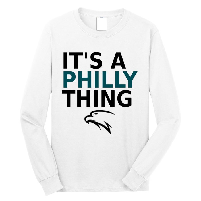 Its A Philly Thing Trending It's A Philly Thing Philadelphia Fan Long Sleeve Shirt