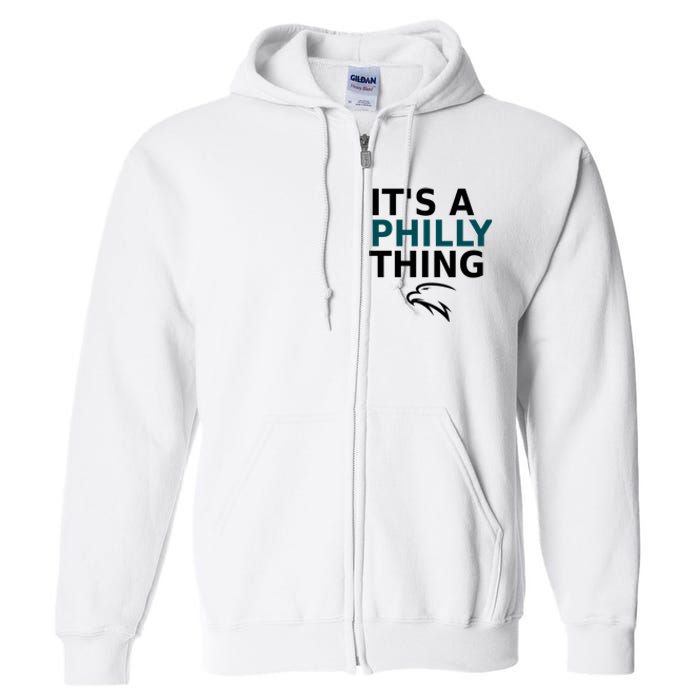 Its A Philly Thing Trending It's A Philly Thing Philadelphia Fan Full Zip Hoodie