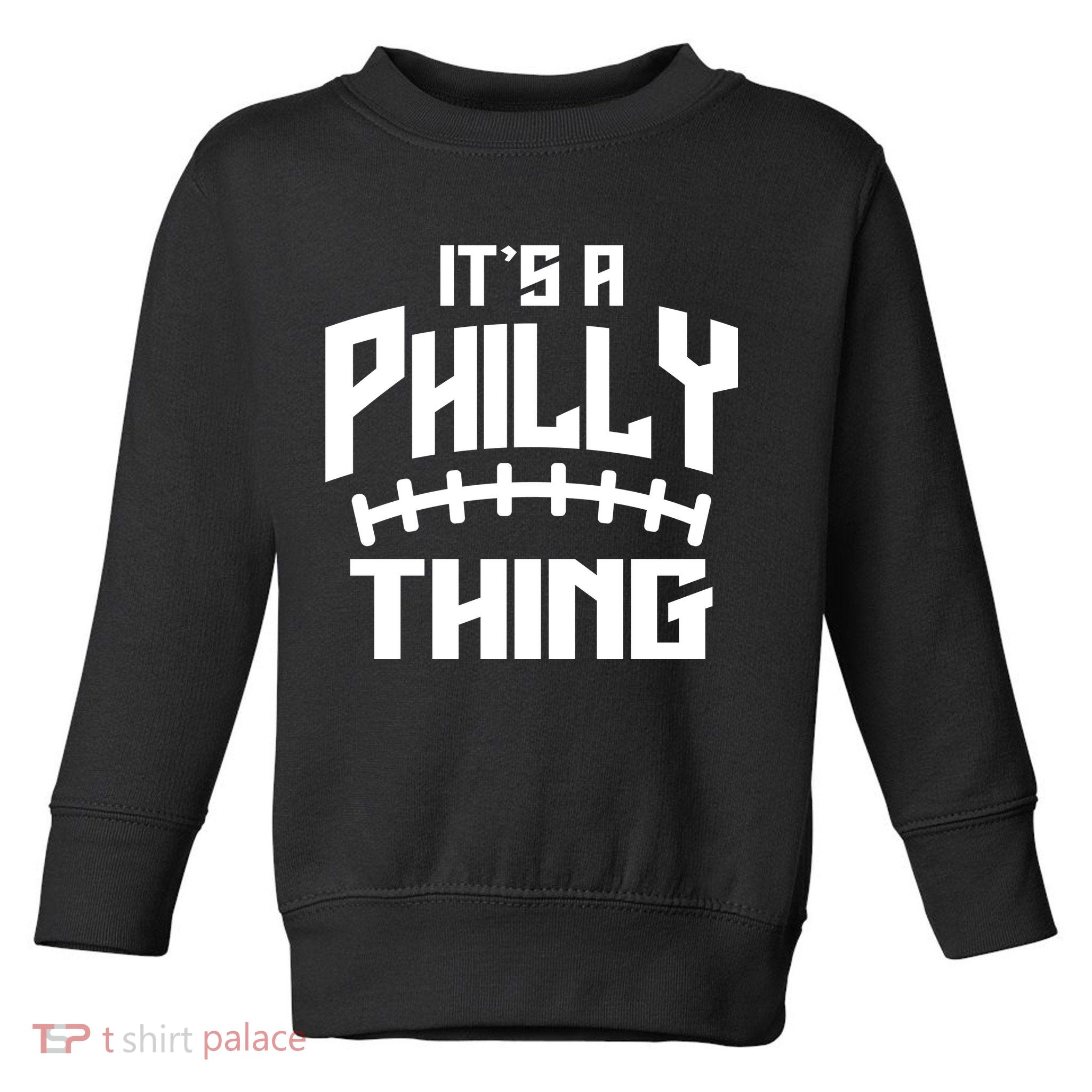 It's A Philly Thing Football Sport Lover Toddler Sweatshirt