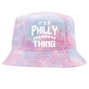 It's A Philly Thing Football Sport Lover Tie-Dyed Bucket Hat