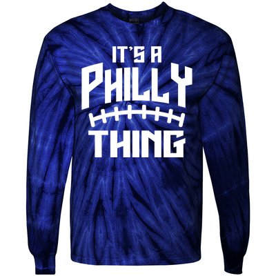 It's A Philly Thing Football Sport Lover Tie-Dye Long Sleeve Shirt