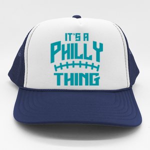 It's A Philly Thing Football Sport Lover Trucker Hat