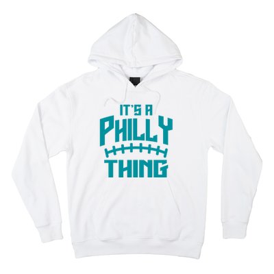 It's A Philly Thing Football Sport Lover Hoodie